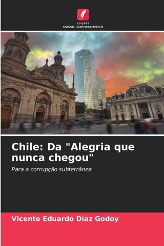 Chile: Da "Alegria que nunca chegou"