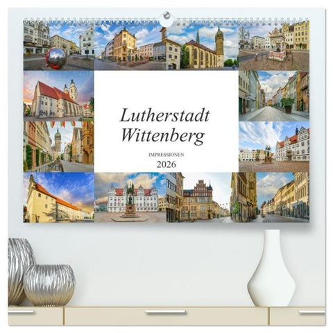 Lutherstadt Wittenberg Impressionen (hochwertiger Premium Wandkalender 2026 DIN A2 quer), Kunstdruck in Hochglanz