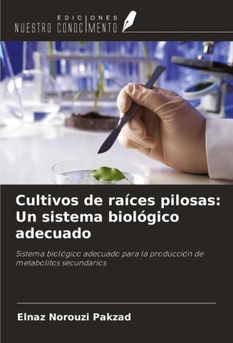 Cultivos de raíces pilosas: Un sistema biológico adecuado
