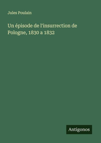 Un épisode de l'insurrection de Pologne, 1830 a 1832