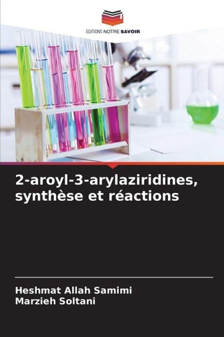 2-aroyl-3-arylaziridines, synthèse et réactions