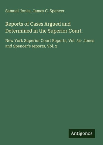 Reports of Cases Argued and Determined in the Superior Court