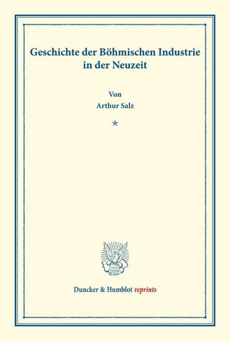 Geschichte der Böhmischen Industrie in der Neuzeit.