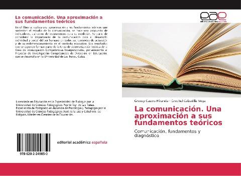 La comunicación. Una aproximación a sus fundamentos teóricos