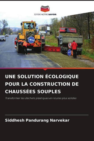 UNE SOLUTION ÉCOLOGIQUE POUR LA CONSTRUCTION DE CHAUSSÉES SOUPLES