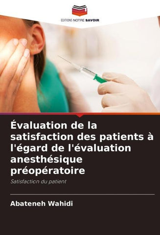 Évaluation de la satisfaction des patients à l'égard de l'évaluation anesthésique préopératoire