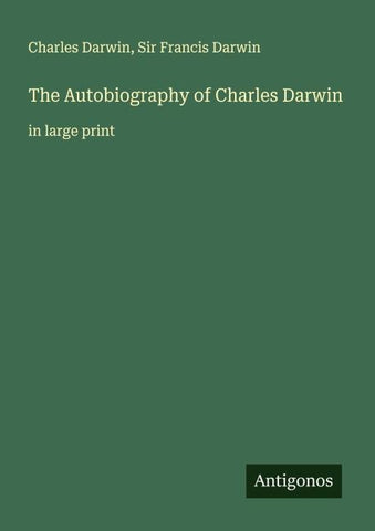 The Autobiography of Charles Darwin