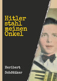Hitler stahl meinen Onkel