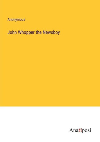 John Whopper the Newsboy