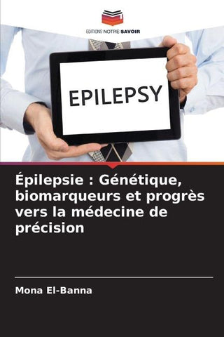 Épilepsie : Génétique, biomarqueurs et progrès vers la médecine de précision
