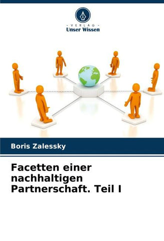 Facetten einer nachhaltigen Partnerschaft. Teil I