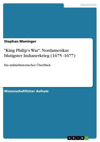 "King Philip's War": Nordamerikas blutigster Indianerkrieg (1675 -1677)