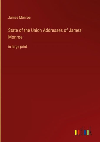 State of the Union Addresses of James Monroe