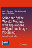 Spline and Spline Wavelet Methods with Applications to Signal and Image Processing