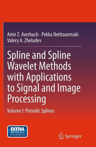 Spline and Spline Wavelet Methods with Applications to Signal and Image Processing