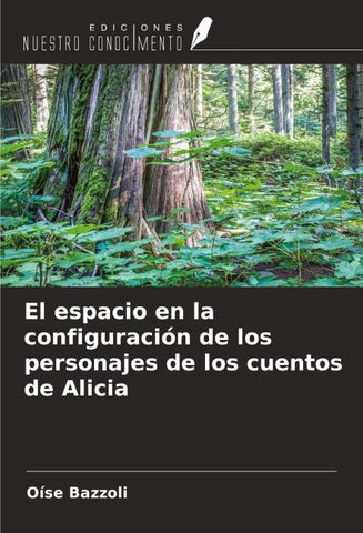 El espacio en la configuración de los personajes de los cuentos de Alicia
