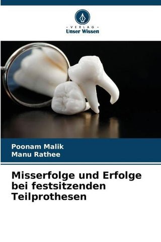 Misserfolge und Erfolge bei festsitzenden Teilprothesen