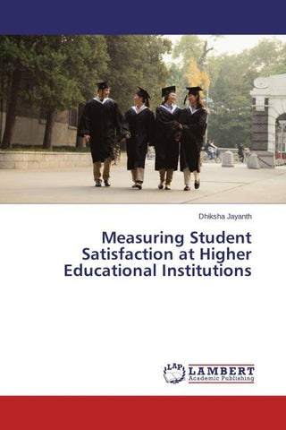 Measuring Student Satisfaction at Higher Educational Institutions