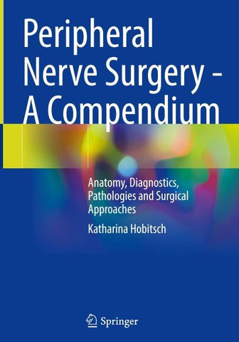 Peripheral Nerve Surgery - A Compendium
