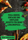 Pizza-Genuss: Einfache und köstliche Rezepte für deine Lieblingspizza.