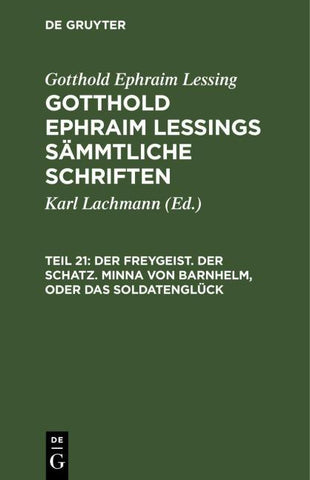 Der Freygeist. Der Schatz. Minna von Barnhelm, oder das Soldatenglück