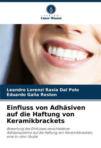 Einfluss von Adhäsiven auf die Haftung von Keramikbrackets