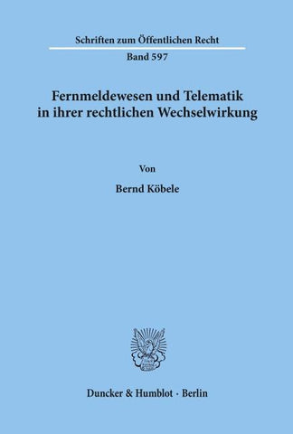 Fernmeldewesen und Telematik in ihrer rechtlichen Wechselwirkung.