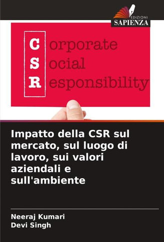 Impatto della CSR sul mercato, sul luogo di lavoro, sui valori aziendali e sull'ambiente