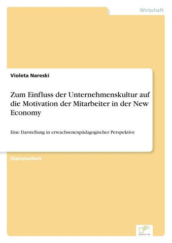 Zum Einfluss der Unternehmenskultur auf die Motivation der Mitarbeiter in der New Economy