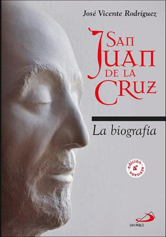 San Juan de la Cruz : la biografía