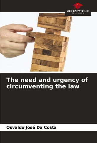 The need and urgency of circumventing the law