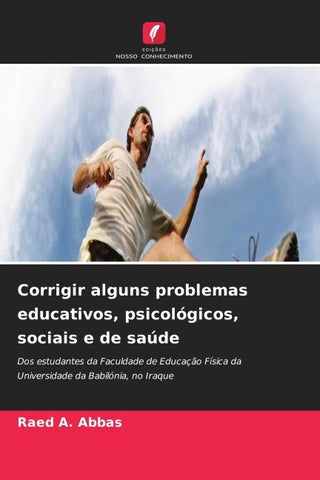 Corrigir alguns problemas educativos, psicológicos, sociais e de saúde