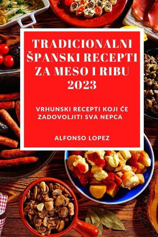 Tradicionalni ¿panski Recepti  Za Meso I Ribu 2023