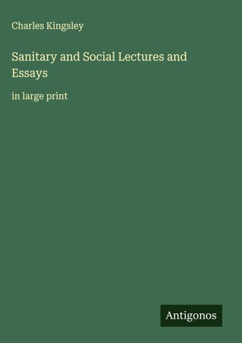 Sanitary and Social Lectures and Essays