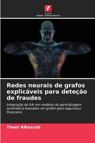 Redes neurais de grafos explicáveis para deteção de fraudes