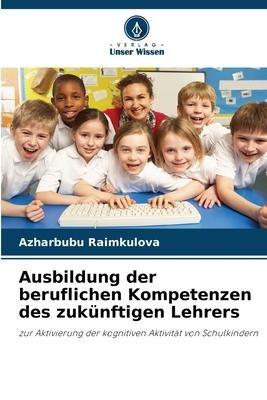 Ausbildung der beruflichen Kompetenzen des zukünftigen Lehrers