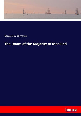 The Doom of the Majority of Mankind