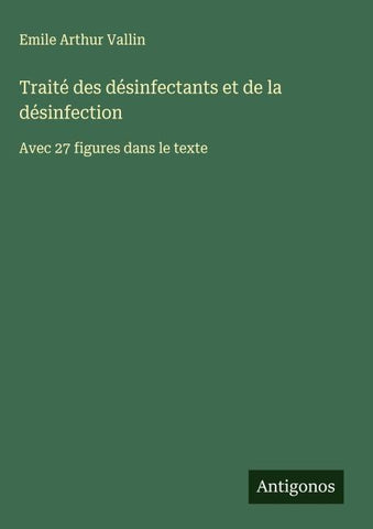 Traité des désinfectants et de la désinfection