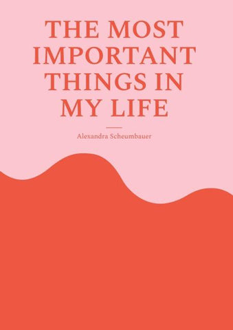 The most important things in my life