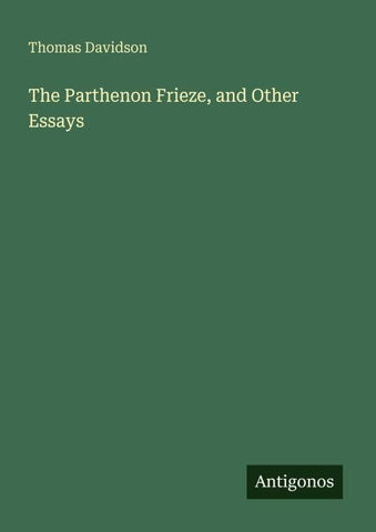 The Parthenon Frieze, and Other Essays
