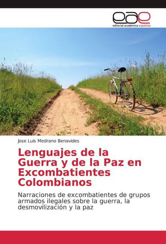 Lenguajes de la Guerra y de la Paz en Excombatientes Colombianos