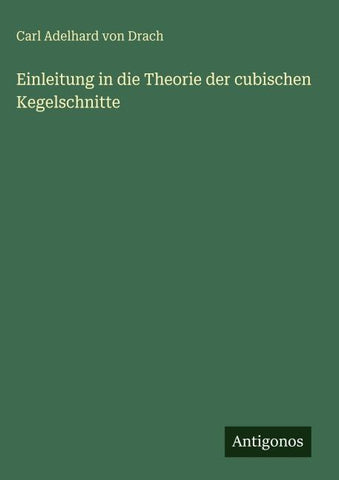 Einleitung in die Theorie der cubischen Kegelschnitte