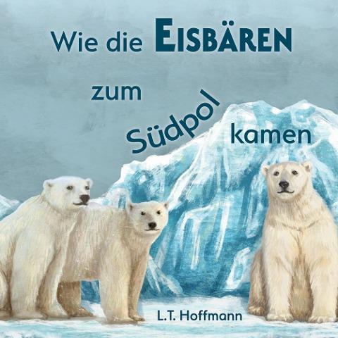 Wie die Eisbären zum Südpol kamen