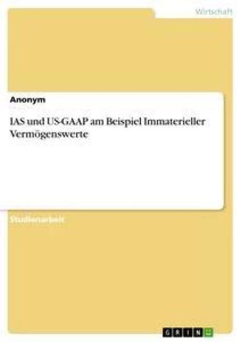 IAS und US-GAAP am Beispiel Immaterieller Vermögenswerte