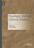 Paradigm Shifts in Chinese Studies