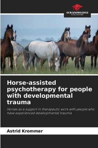 Horse-assisted psychotherapy for people with developmental trauma