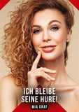 Ich bleibe seine hure!