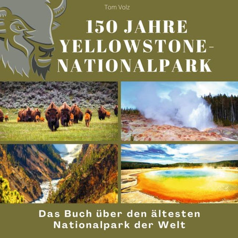 150 Jahre Yellowstone-Nationalpark