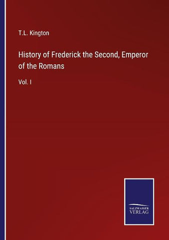 History of Frederick the Second, Emperor of the Romans