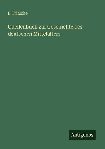 Quellenbuch zur Geschichte des deutschen Mittelalters